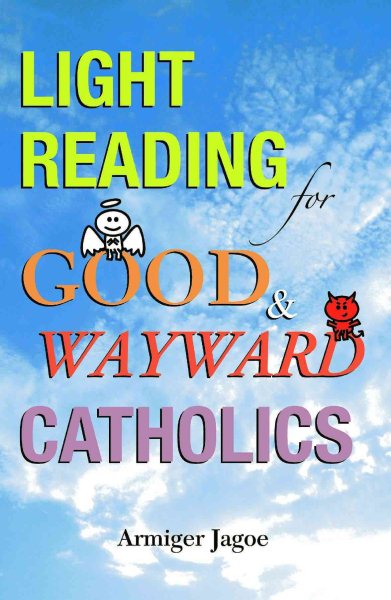 Light Reading for Good & Wayward Catholics cover