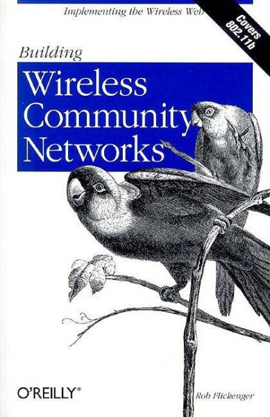 Building Wireless Community Networks: Implementing the Wireless Web cover