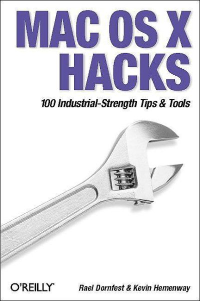 Mac OS X Hacks: 100 Industrial-Strength Tips & Tricks cover
