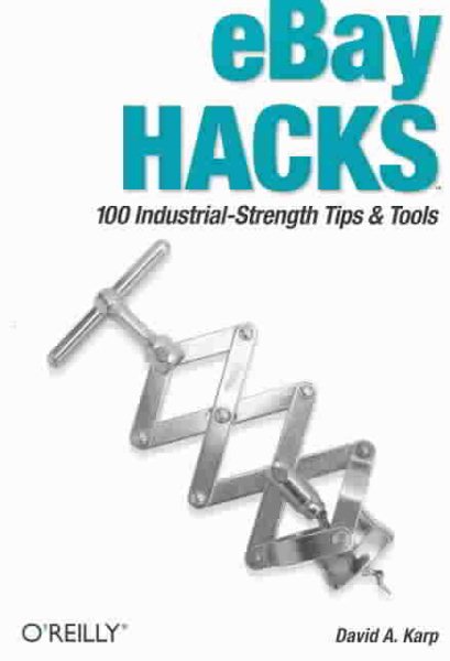 eBay Hacks: 100 Industrial-Strength Tips and Tools, First Edition cover