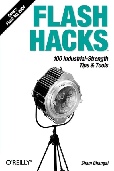 Flash Hacks: 100 Industrial-Strength Tips & Tools cover