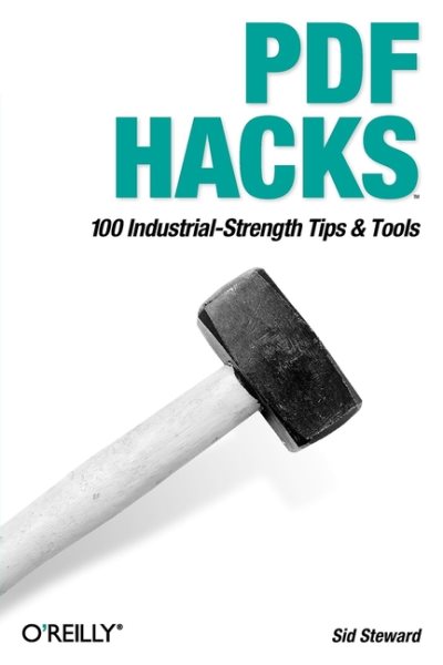 PDF Hacks: 100 Industrial-Strength Tips & Tools cover