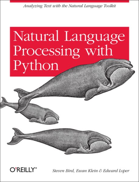 Natural Language Processing with Python: Analyzing Text with the Natural Language Toolkit cover