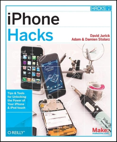 iPhone Hacks: Pushing the iPhone and iPod touch Beyond Their Limits cover