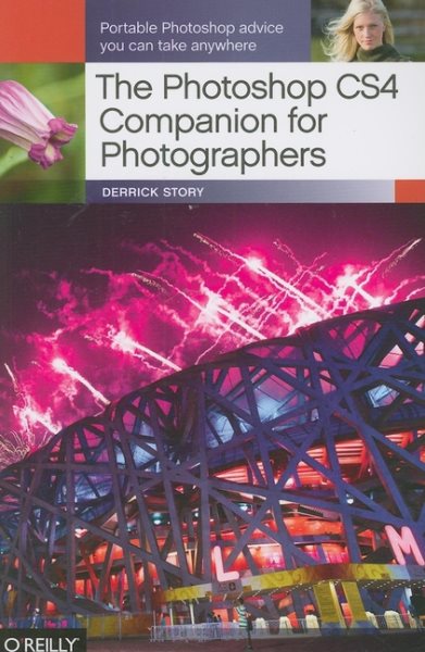 The Photoshop CS4 Companion for Photographers: Portable Photoshop Advice You Can Take Anywhere