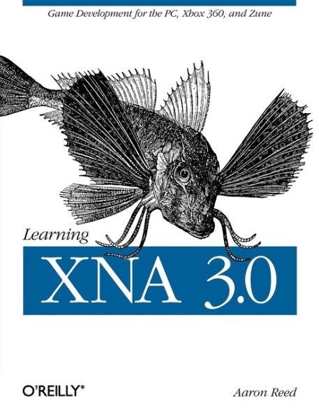 Learning Xna 3.0: Xna 3.0 Game Development For The Pc, Xbox 360, And Zune cover