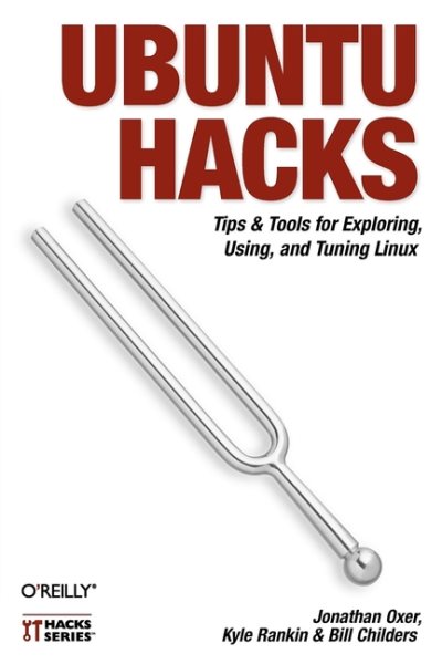 Ubuntu Hacks: Tips & Tools for Exploring, Using, and Tuning Linux cover
