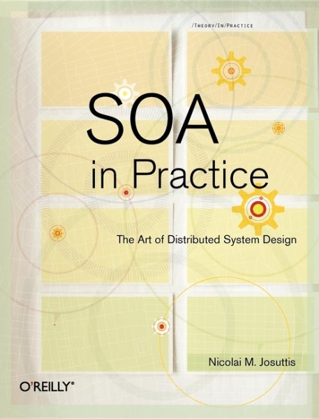 SOA in Practice: The Art of Distributed System Design (Theory in Practice) cover