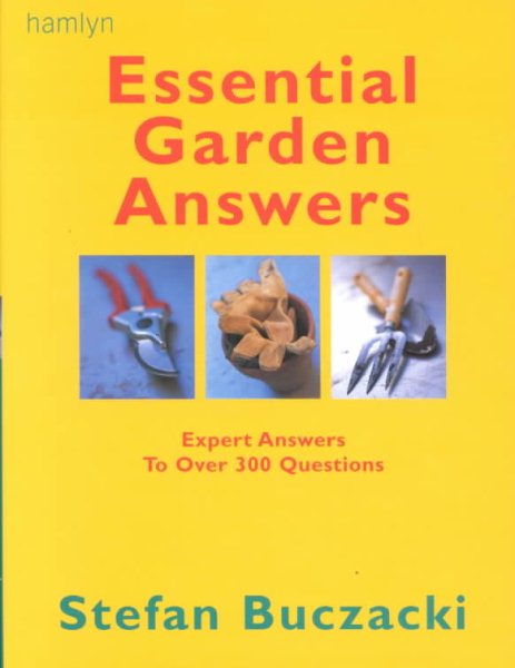 Essential Garden Answers: Expert Answers to Over 300 Questions cover