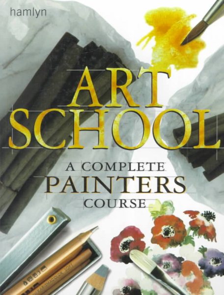 Art School: A Complete Painters Course cover