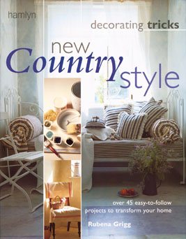 Decorating Tricks New Country Style: Over 45 Easy-To-Follow Projects to Transform Your Home cover