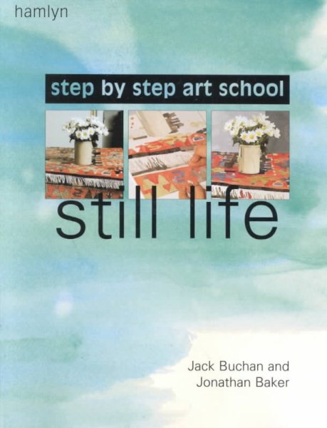 Still Life: Step by Step Art School cover