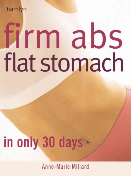 Firm Abs Flat Stomach: In Only 30 Days cover