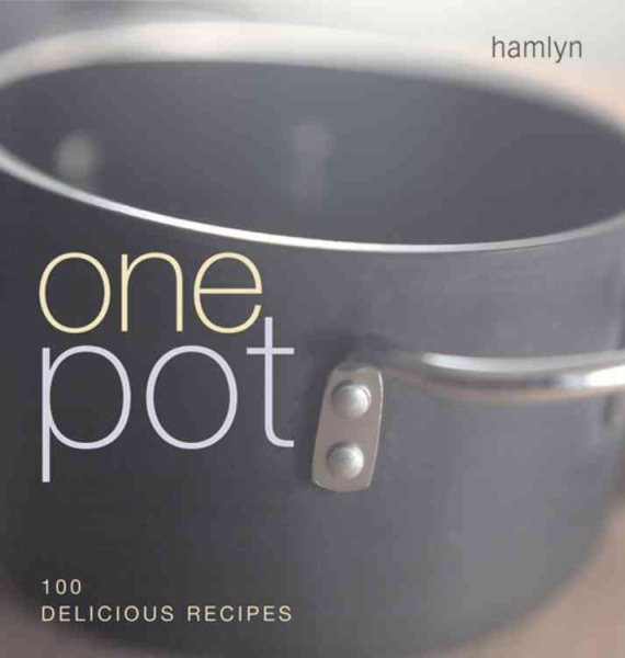 One Pot: 100 Delicious Recipes cover
