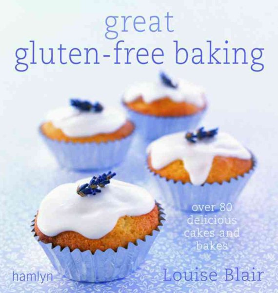 Great Gluten-Free Baking: Over 80 Delicious Cakes and Bakes cover