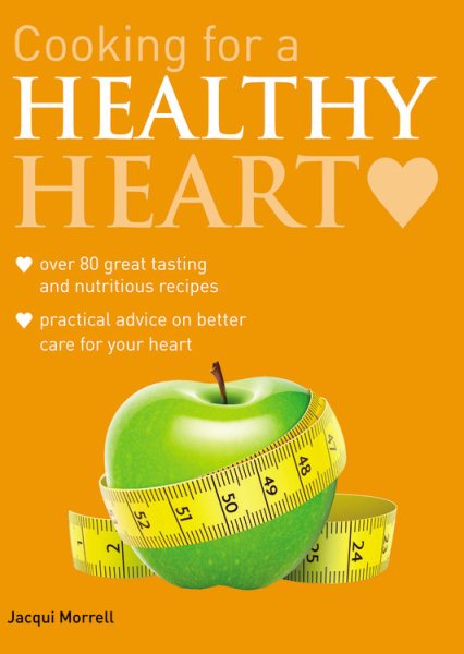 Cooking for a Healthy Heart: 83 low-cholesterol recipes (Hamlyn Healthy Eating)