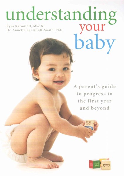 Understanding your baby: A parent's guide to progress in the first year and beyond cover