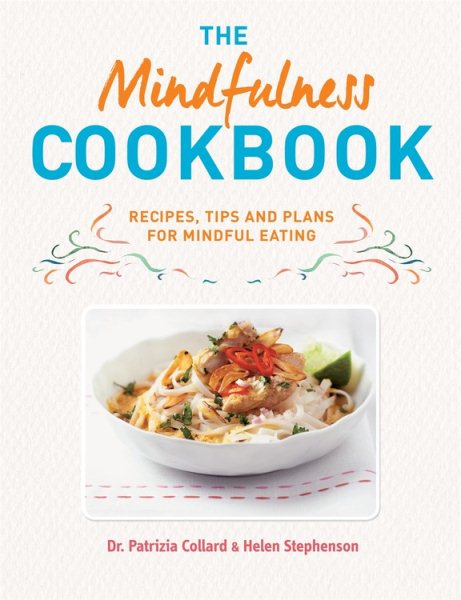 The Mindfulness Cookbook: Recipes to help you to cook and eat with full awareness cover