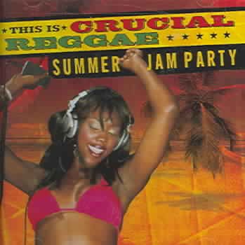 Crucial Reggae: Summer Jam Party cover