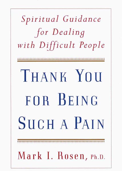 Thank You for Being Such a Pain: Spiritual Guidance for Dealing with Difficult People cover