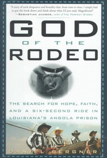 God of the Rodeo: The Search for Hope, Faith, and a Six-Second Ride in Louisiana's Angola Prison cover