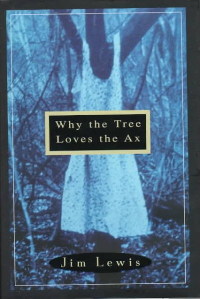 Why the Tree Loves the Ax cover