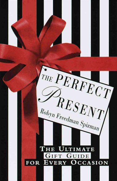 The Perfect Present: The Ultimate Gift Guide for Every Occasion cover