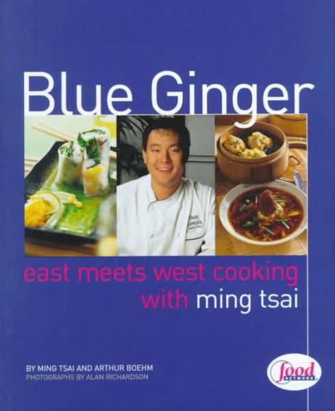 Blue Ginger: East Meets West Cooking with Ming Tsai: A Cookbook cover