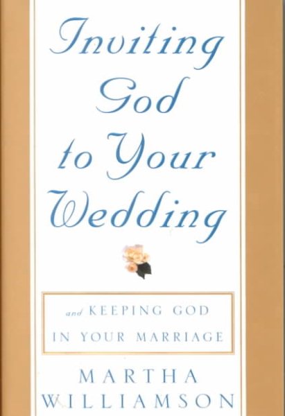 Inviting God to Your Wedding: and Keeping God in Your Marriage cover