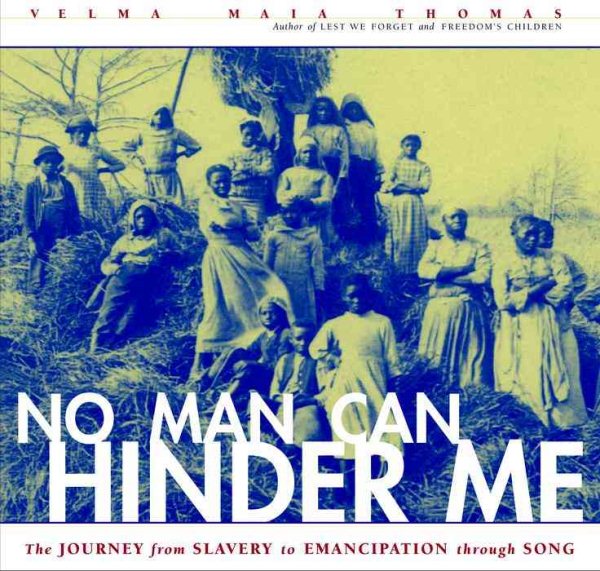 No Man Can Hinder Me: The Journey from Slavery to Emancipation Through Song (Includes CD) cover