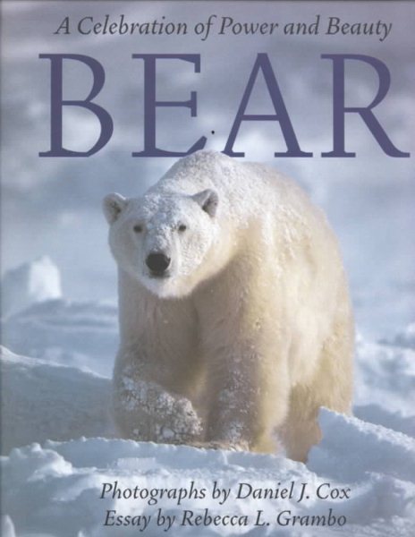 Bear: A Celebration of Power and Beauty cover