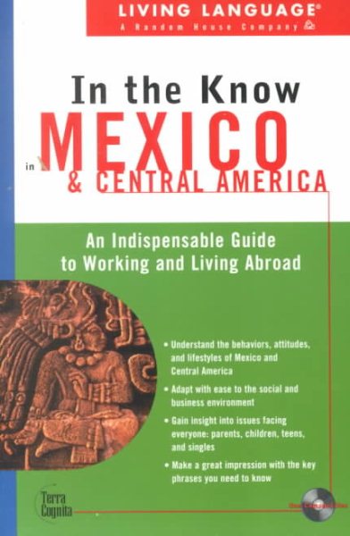 Living Language In the Know in Mexico and Central America: An Indispensable Cross Cultural Guide to Working and Living Abroad (LL(TM) In the Know) cover