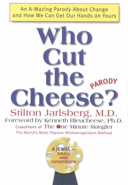 Who Cut The Cheese? - An A-Mazing Parody about Change (and How We Can Get Our Hands on Yours) cover