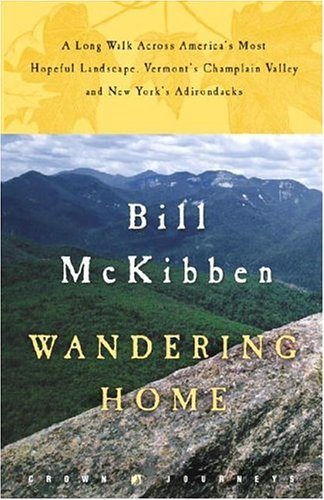 Wandering Home: A Long Walk Across America's Most Hopeful Landscape: Vermont's Champlain Valley and New York's Adirondacks (Crown Journeys) cover