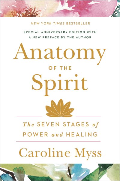 Anatomy of the Spirit: The Seven Stages of Power and Healing cover