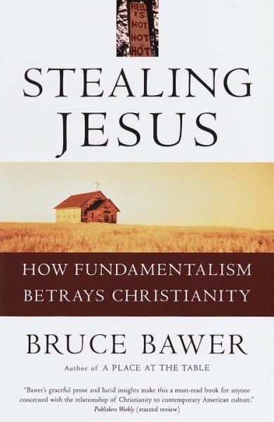 Stealing Jesus: How Fundamentalism Betrays Christianity cover