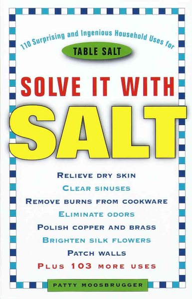 Solve It with Salt: 110 Surprising and Ingenious Household Uses for Table Salt cover