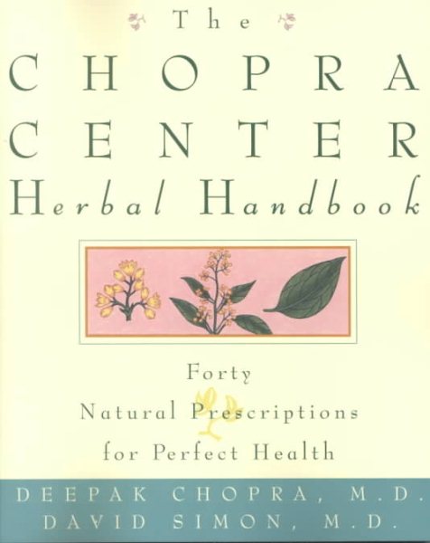 The Chopra Center Herbal Handbook: Forty Natural Prescriptions for Perfect Health cover