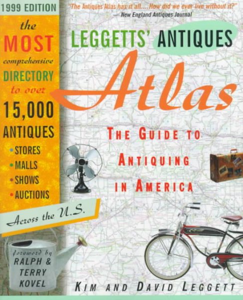 Leggetts' Antiques Atlas(tm) , 1999 Edition: The Guide to Antiquing in America cover