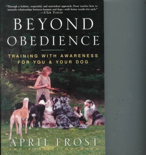 Beyond Obedience: Training with Awareness for You & Your Dog cover