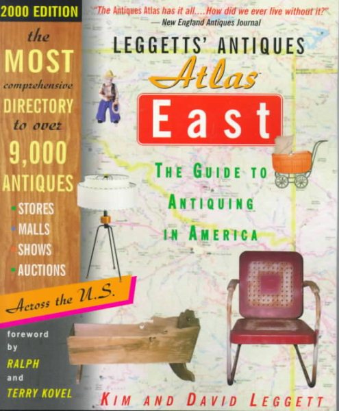 Leggetts' Antiques Atlas East, 2000 Edition: The Guide to Antiquing in America cover