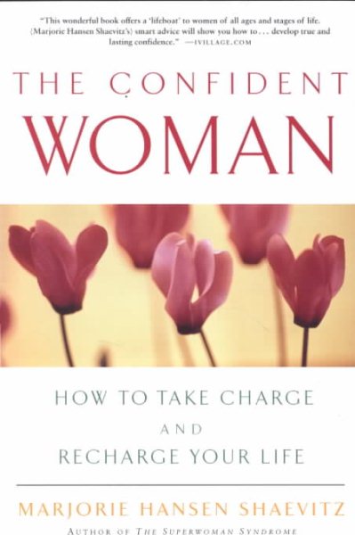 The Confident Woman: How to Take Charge and Recharge Your Life cover