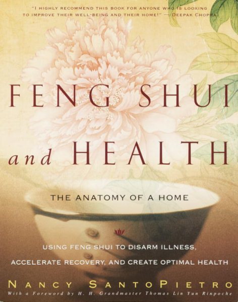 Feng Shui and Health: The Anatomy of a Home: Using Feng  Shui to Disarm Illness, Accelerate Recovery, and Create Optimal Health cover
