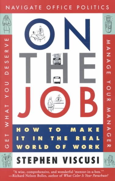 On the Job: How to Make It in the Real World of Work cover