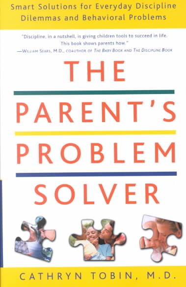 The Parent's Problem Solver: Smart Solutions for Everyday Discipline Dilemmas and Behavioral Problems cover