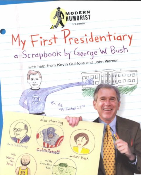 My First Presidentiary : A Scrapbook by George W. Bush cover