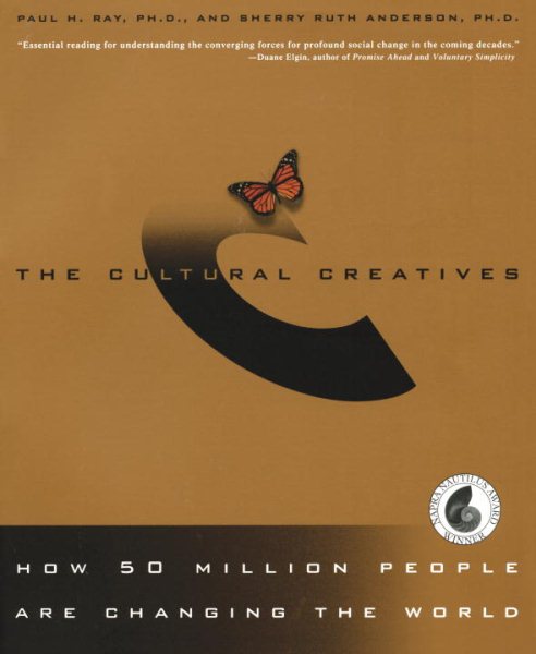 The Cultural Creatives: How 50 Million People Are Changing the World cover