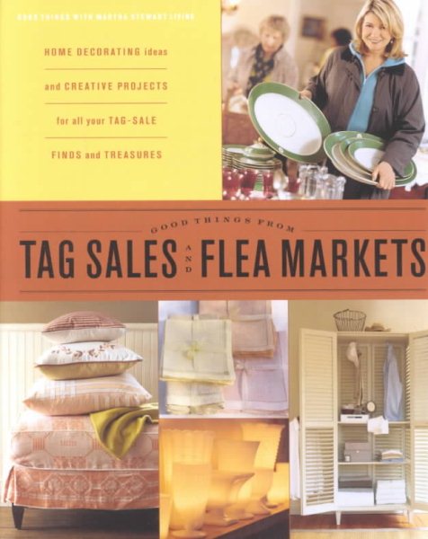 Good Things from Tag Sales and Flea Markets (Good Things with Martha Stewart Living) cover