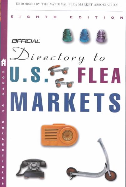 The Official Directory to U.S. Flea Markets Eighth Edition