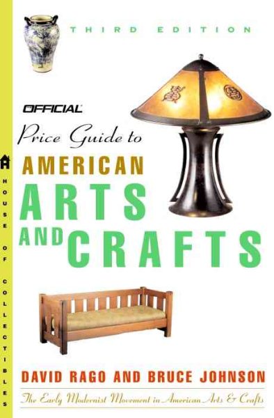 The Official Identification and Price Guide to American Arts and Crafts, 3rd Edition (Official Identification & Price Guide to American Arts & Crafts)